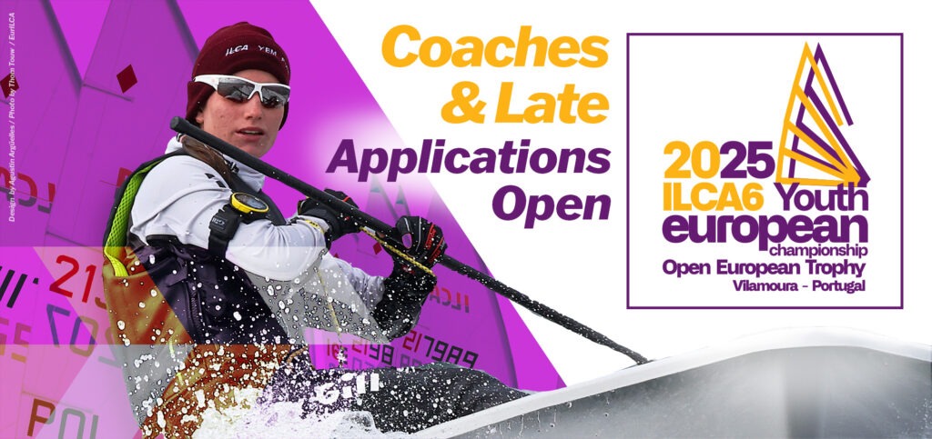 coaches and late applications open 2025 ilca 6 youth europeans